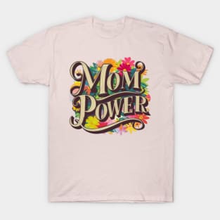 Mom Power - Mothers Day T-Shirt